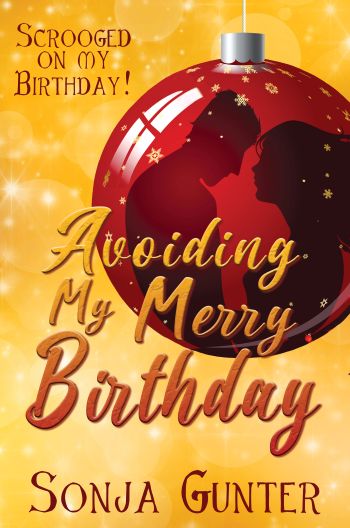Avoiding My Merry Birthday - 350 Avoiding My Merry Birthday by Sonja Gunter